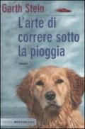 L'arte di correre sotto la pioggia (Bestseller Vol. 224)
