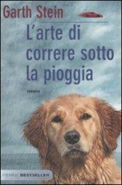 L'arte di correre sotto la pioggia (Bestseller Vol. 224)