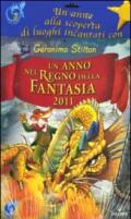 Un anno nel Regno della Fantasia 2011. Ediz. illustrata