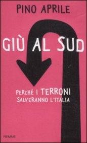 Giù al Sud: Perché i terroni salveranno l'Italia (Saggistica)