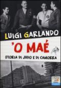 'O Maè - Storia di judo e di camorra