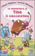 Le avventure di Tino il cioccolatino. Ediz. illustrata