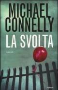 La svolta (I thriller con Harry Bosch e Mickey Haller)