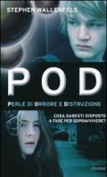 POD. Perle di orrore e distruzione