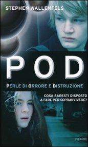 POD. Perle di orrore e distruzione