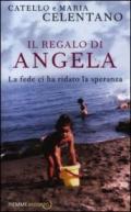 Il regalo di Angela. La fede ci ha ridato la speranza