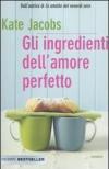 Gli ingredienti dell'amore perfetto