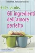 Gli ingredienti dell'amore perfetto