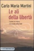 Le ali della libertà. L'uomo in ricerca e la scelta della fede