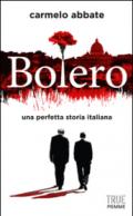 Bolero. Una perfetta storia italiana