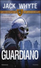 Il guardiano. Le cronache di Braveheart