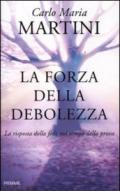 La forza della debolezza: La risposta della fede nel tempo della prova (Saggistica Religiosa)