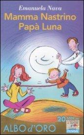 Mamma Nastrino, Papà Luna (Il battello a vapore. Albo d'oro)