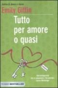 Tutto per amore o quasi. Ediz. illustrata