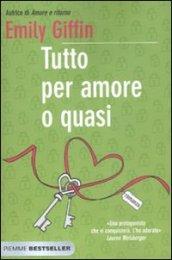 Tutto per amore o quasi. Ediz. illustrata