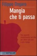 Mangia che ti passa. Uno sguardo rivoluzionario sul cibo per vivere più sani e più a lungo