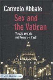 Sex and the Vatican. Viaggio segreto nel regno dei casti