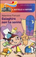 Gaiaghiro non ha sonno