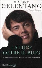 La luce oltre il buio: Il mio cammino nella fede per vincere la depressione (Incontri Vol. 8)