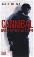 Cannibal. Nelle fauci di Wall Street