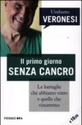 Il primo giorno senza cancro. Le battaglie che abbiamo vinto e quelle che vinceremo