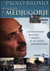 Viaggio a... Medjugorje. Testimonianze, messaggi e segreti di un luogo straordinario. DVD. Con libro