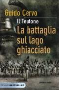 La battaglia sul lago ghiacciato. Il teutone