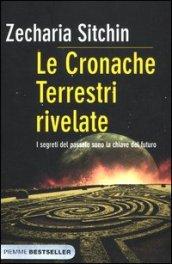 I segreti del passato sono la chiave del futuro. Le cronache terrestri rivelate