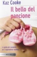 Il bello del pancione. La guida più completa per l'apprendista mamma