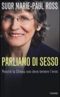 Parliamo di sesso. Perché la Chiesa non deve temere l'eros