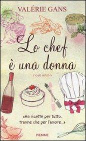 Lo chef è una donna. «Ha ricette per tutto, tranne che per l'amore...»