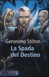 La spada del destino. Cavalieri del Regno della Fantasia