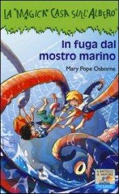 In fuga dal mostro marino. Ediz. illustrata