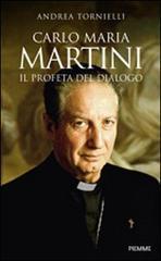 Carlo Maria Martini. Il profeta del dialogo