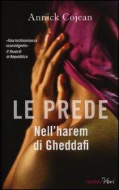 Le prede. Nell'harem di Gheddafi