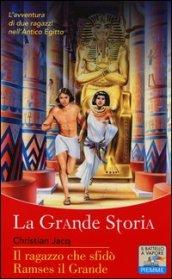 Il ragazzo che sfidò Ramses il Grande (Il battello a vapore. La grande storia)