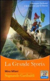 Sognando Garibaldi (Il battello a vapore. La grande storia)