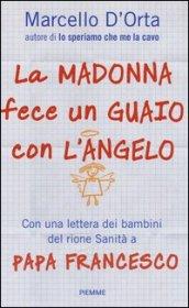 La Madonna fece un guaio con l'angelo