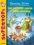 Due supertopi contro il ladro invisibile. Ediz. illustrata