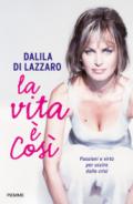 La vita è così. Passioni e virtù per uscire dalle crisi