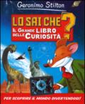 Lo sai che? Il grande libro delle curiosità