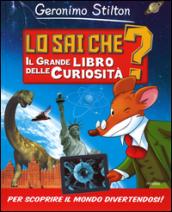 Lo sai che? Il grande libro delle curiosità