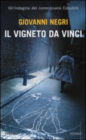 Il vigneto Da Vinci. Un'indagine del commissario Cosulich