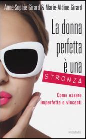 La donna perfetta è una stronza. Come essere imperfette e vincenti