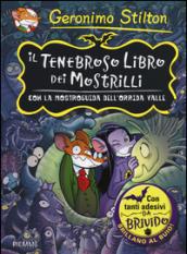 Il tenebroso libro dei Mostrilli. Con la mostroguida dell'Orrida Valle. Con adesivi