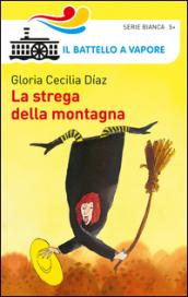 La strega della montagna. Ediz. illustrata