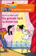 Da grande farò la ballerina