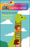 Dinosauri in arrivo! Ediz. illustrata