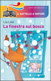 La finestra sul bosco. Ediz. illustrata