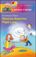 Mamma Nastrino, papà Luna. Ediz. illustrata